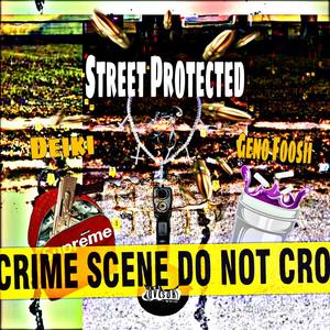 Street Protected (Official Audio) (feat. Deiki) [Explicit]