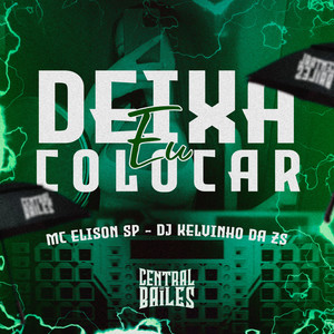 Deixa Eu Colocar (Explicit)