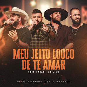 Meu Jeito Louco de Te Amar (Nois É Peão, Ao Vivo)
