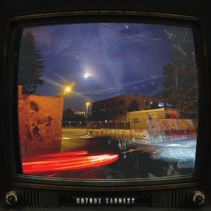 Hotbox Sadness (Explicit)