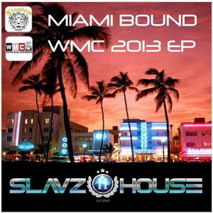 Miami Bound WMC 2013