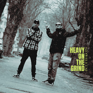 Heavy On The Grind (Explicit)