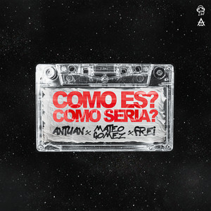 Como Es? Como Seria?