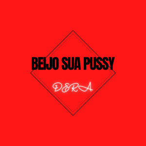 Beijo Sua Pussy (Explicit)