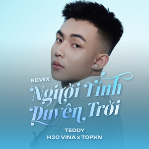 Người Tính Duyên Trời (Remix)