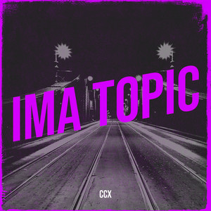 Ima Topic (Explicit)