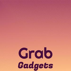 Grab Gadgets