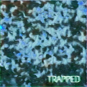 TRAPPED