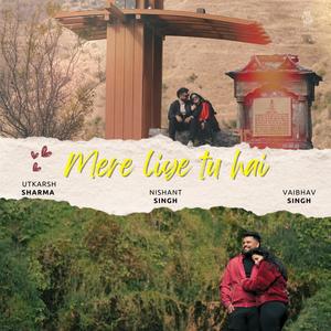 Mere liye tu hai (feat. Utkarsh Sharma & Vaibhav Singh Music)