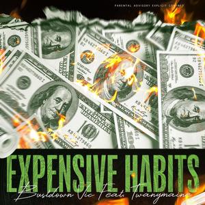 Expensive Habits (feat. Twanymaine3z) [Explicit]