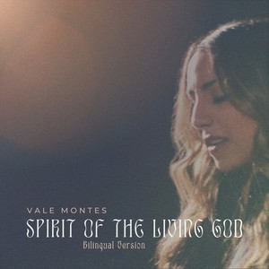Spirit of the Living God (Bilingual Version)