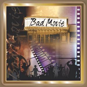 Bad Movie (feat. Tasha Nicole, Sarah Fierek, Matt Beckler, Chris Crain, Darius Owens & Elisha Owens)