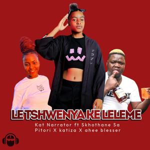 Le tshwenya Ke Leleme (feat. Kat Narrator, Skhothane Sa potori, Katiza & Ahee blesses)