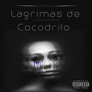 Lagrimas de Cocodrilo (Explicit)