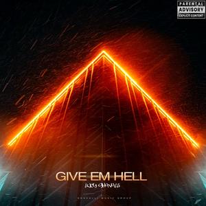 Give Em Hell (Explicit)