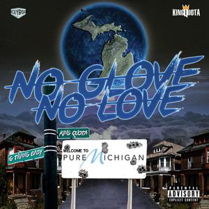 No Glove No Love (feat. King Quota) [Explicit]