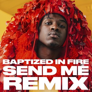 Baptized in Fire (Send Me Remix) [feat. Adam Neff & Fvmeless]