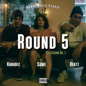 Round 5 (feat. YoSame & Kanabiz) [Explicit]