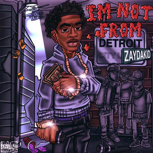 I'm Not From Detroit (Deluxe Edition) [Explicit]