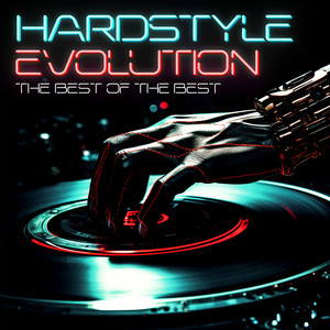 Hardstyle Evolution - The Best of the Best