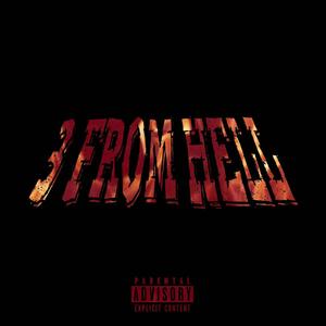 3 FROM HELL (feat. 2infinite & Tiredofuhenri) [Explicit]