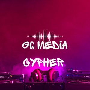GQ MEDIA CYPHER