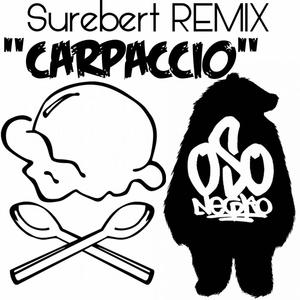 Carpaccio (Surebert Remix) [Explicit]