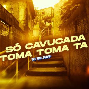 SO CAVUCADA VS TOMA (DJ VD MDP|Explicit)