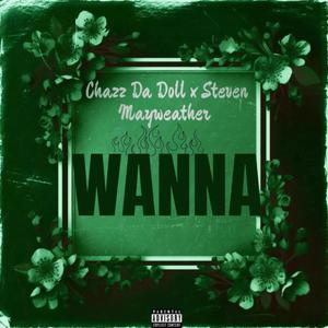 W A N N A (feat. Steven Mayweather) [Explicit]