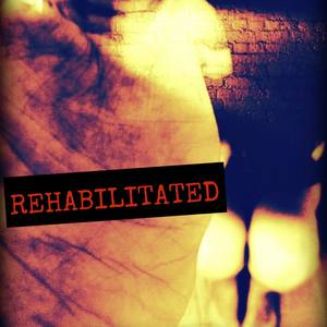 Rehabilitated (Explicit)