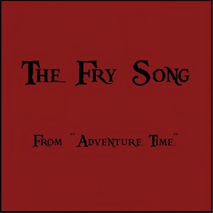 The Fry Song