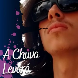 A Chuva Levará