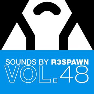 Sounds by R3SPAWN, Vol. 48