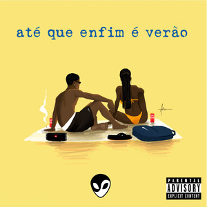 Até Que Enfim É Verão (Explicit)