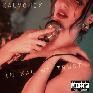 In Kal We Trust (Explicit)