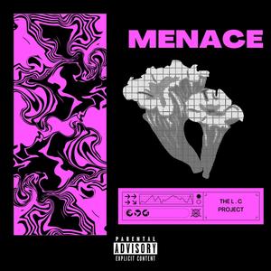 M E N A C E. (Explicit)