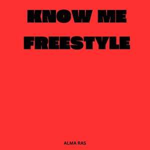 Know Me Freestyle (Explicit)