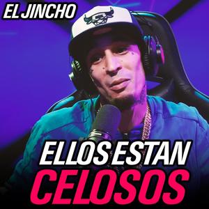 Ellos Estan Celosos/El Jincho (Radio Edit) [Explicit]