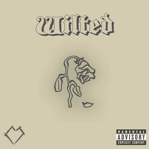 Wilted (Explicit)