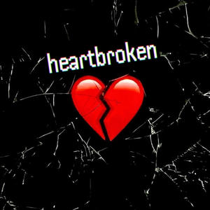 Heartbroken
