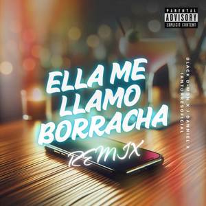 Ella me llamo Borracha Remix (Explicit)