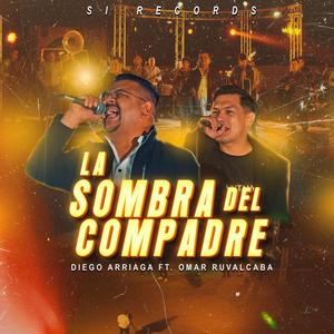 La Sombra Del Compadre (feat. Omar Ruvalcaba)