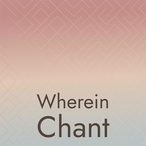 Wherein Chant