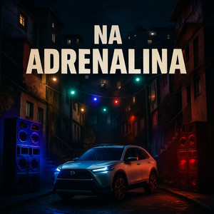 Na Adrenalina (Explicit)