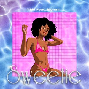 Sweetie(feat. Mohan) (Explicit)