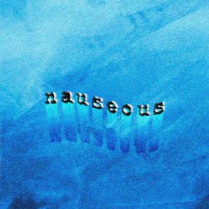 Nauseous (feat. ZXCK) [Explicit]