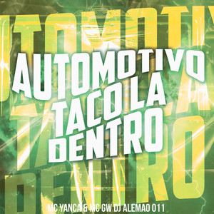 Automotivo Taco Lá Dentro (Explicit)