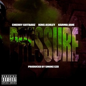 Pressure (feat. King Ashley & Karma Jane) [Explicit]