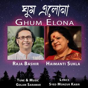 Ghum Elona (feat. Haimanti Sukla, Golam Sarawar, Syed Monzur Kabir & G Sarawar music)
