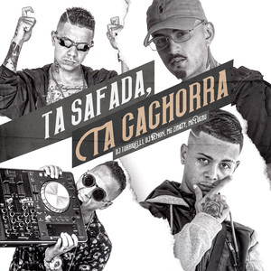 Ta Safada, Ta Cachorra (Explicit)